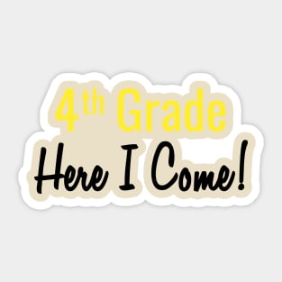 4th Grade. Here I Come! Sticker